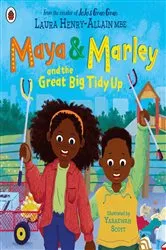 Book cover of Maya & Marley and the Great Big Tidy Up by Laura Henry-Allain