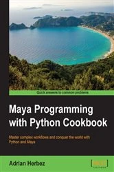 Book cover of Maya Programming with Python Cookbook by Adrian Herbez