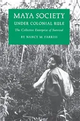 Book cover of Maya Society under Colonial Rule by Nancy Marguerite Farriss