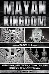 Book cover of Mayan Kingdom by A.J. Kingston