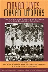 Book cover of Mayan Lives, Mayan Utopias by Jan Rus