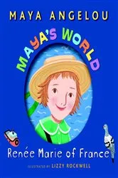 Book cover of Maya's World: Renee Marie of France by Maya Angelou