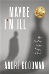 Book cover of MayBe i'M iLL by André Goodman