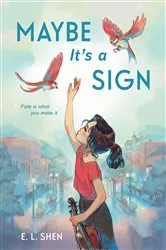 Book cover of Maybe It’s a Sign by E. L. Shen