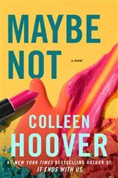Book cover of Maybe Not by Colleen Hoover