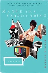 Book cover of Maybe the Saddest Thing by Marcus Wicker