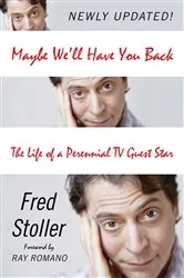 Book cover of Maybe We'll Have You Back by Fred Stoller