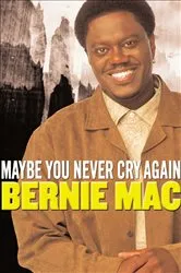 Book cover of Maybe You Never Cry Again by Bernie Mac