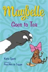 Book cover of Maybelle Goes to Tea by Katie Speck