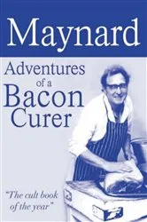 Book cover of Maynard, Adventures of a Bacon Curer by Maynard Davies