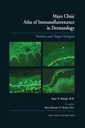 Book cover of Mayo Clinic Atlas of Immunofluorescence in Dermatology by Amer N. Kalaaji
