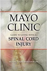 Book cover of Mayo Clinic Guide to Living with a Spinal Cord Injury by Unknown