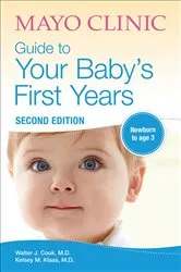 Book cover of Mayo Clinic Guide to Your Baby's First Years by Walter J. Cook