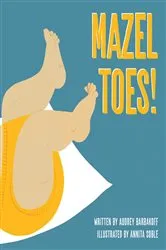 Book cover of Mazel Toes! by Audrey Barbakoff
