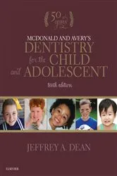 Book cover of McDonald and Avery's Dentistry for the Child and Adolescent - E-Book (10th ed.) by Dean DDS, MSD, Jeffrey A.