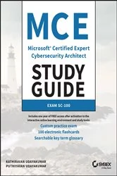 Book cover of MCE Microsoft Certified Expert Cybersecurity Architect Study Guide by Kathiravan Udayakumar