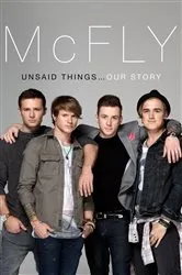 Book cover of McFly - Unsaid Things...Our Story by Unknown