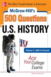 Book cover of McGraw-Hill's 500 U.S. History Questions, Volume 2: 1865 to Present: Ace Your College Exams by Stephanie Muntone