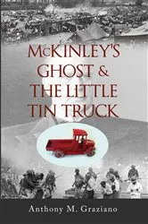 Book cover of McKinley's Ghost & The Little Tin Truck by Anthony M. Graziano