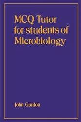 Book cover of MCQ Tutor for Students of Microbiology by John Gordon