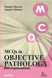 Book cover of MCQs in Objective Pathology with Explanations (2nd ed.) by Sharma Sumant