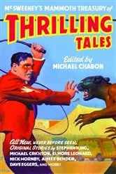 Book cover of McSweeney's Mammoth Treasury of Thrilling Tales by Michael Chabon