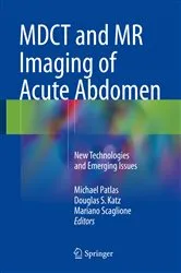 Book cover of MDCT and MR Imaging of Acute Abdomen by Michael Patlas