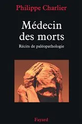 Book cover of Médecin des morts by Philippe Charlier
