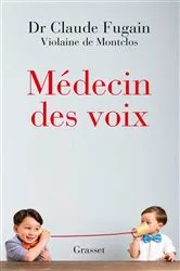 Book cover of Médecin des voix by Claude Fugain