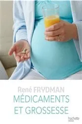 Book cover of Médicaments et Grossesse by René Frydman