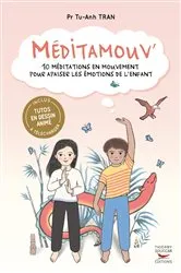 Book cover of Méditamouv : 10 méditations en mouvement pour apaiser les émotions de l'enfant by Tu-Anh Tran