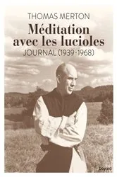 Book cover of Méditation avec les lucioles. Journal (1939-1968) by Thomas Merton