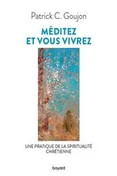 Book cover of Méditez et vous vivrez by Patrick Goujon