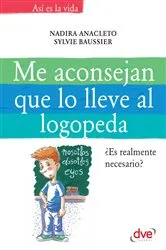 Book cover of Me aconsejan que lo lleve al logopeda by Unknown