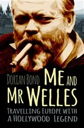 Book cover of Me and Mr Welles by Dorian Bond