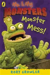Book cover of Me And My Monsters: Monster Mess by Rory Growler