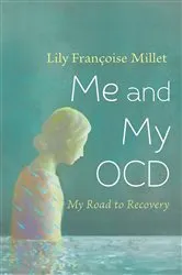 Book cover of Me and My OCD by Lily Françoise Millet