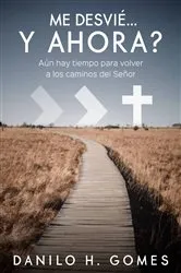 Book cover of Me desvié... y Ahora? by Danilo H. Gomes