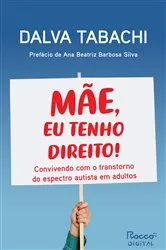 Book cover of Mãe, eu tenho direito! by Dalva Tabachi