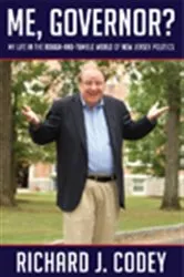 Book cover of Me, Governor? by Richard J. Codey
