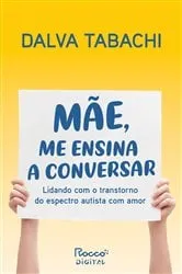 Book cover of Mãe, me ensina a conversar by Dalva Tabachi