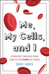 Book cover of Me, My Cells, and I by Dave Ames