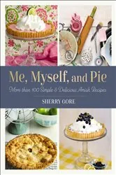 Book cover of Me, Myself, and Pie by Sherry Gore