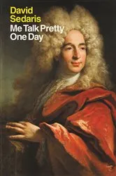 Book cover of Me Talk Pretty One Day by David Sedaris