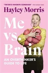 Book cover of Me vs. Brain by Hayley Morris