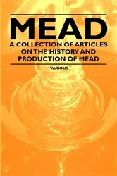 Book cover of Mead - A Collection of Articles on the History and Production of Mead by Various