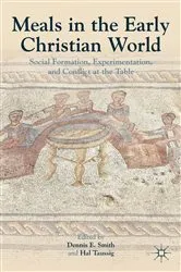 Book cover of Meals in the Early Christian World by Dennis E. Smith