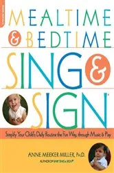 Book cover of Mealtime and Bedtime Sing & Sign by Anne Meeker-Miller