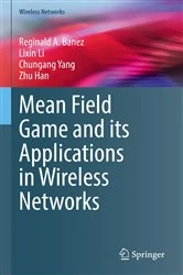 Book cover of Mean Field Game and its Applications in Wireless Networks by Reginald A. Banez