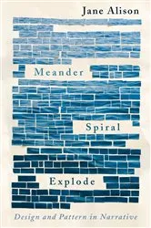 Book cover of Meander, Spiral, Explode by Jane Alison